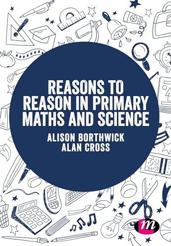 Reasons to Reason in Primary Maths and Science von Learning Matters